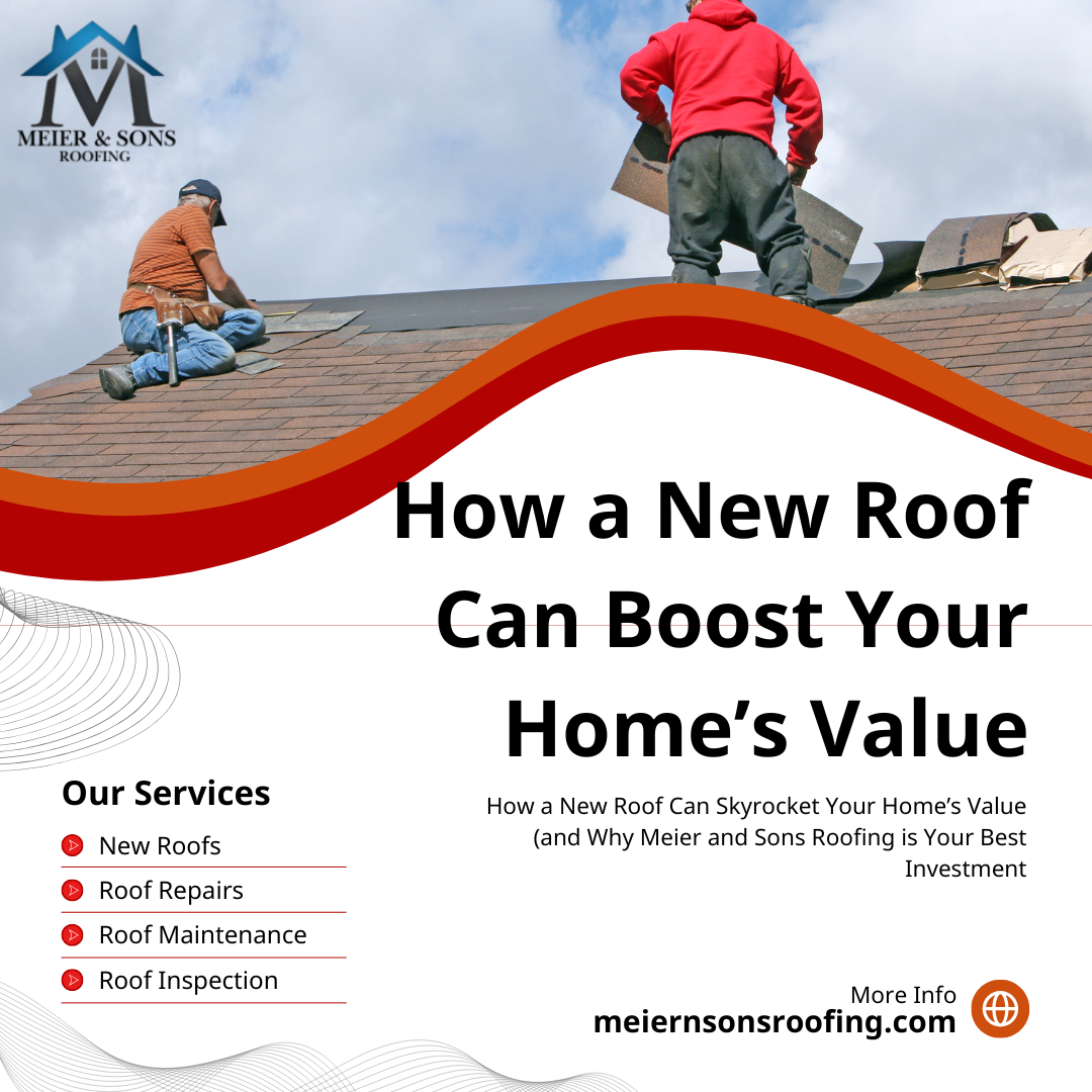 Insurers Are Dropping Homes with Old Roofs—Meier and Sons Can Keep You Covered and Add Value